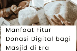 Manfaat Fitur Donasi Digital bagi Masjid di Era Modern